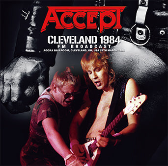 ACCEPT / CLEVELAND 1984 FM BROADCAST (1CD) STEREO SOUNDBOARD