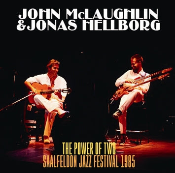 JOHN McLAUGHLIN & JONAS HELLBORG / THE POWER OF TWO SAALFELDON JAZZ FESTIVAL 1985 SOUNDBOARD (1CDR)