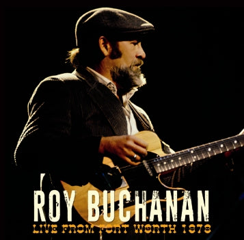 ROY BUCHANAN / LIVE FROM FORT WORTH 1978 SOUNDBOARD (1CDR)