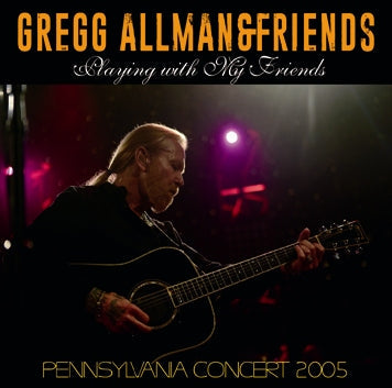 GREGG ALLMAN & FRIENDS / PLAYING WITH MY FRIENDS Soundboard (2CDR)