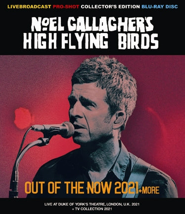 NOEL GALLAGHER'S HIGH FLYING BIRDS / OUT OF THE NOW 2021 + MORE PRO-SHOT (1BDR)