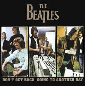 THE BEATLES / DON'T GET BACK,GOING TO ANOTHER DAY (2CD)