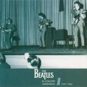 THE BEATLES / IN CONCERT ADDENDUM ONE (2CD)