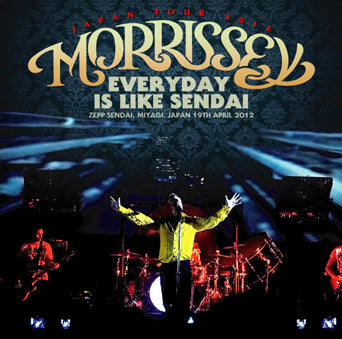 MORRISSEY / EVERYDAY IS LIKE SENDAI 2012 (2CDR)