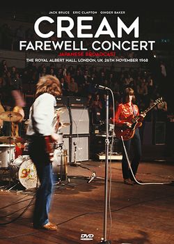 CREAM / FAREWELL CONCERT JAPANESE BROADCAST PRO SHOT (1DVDR)