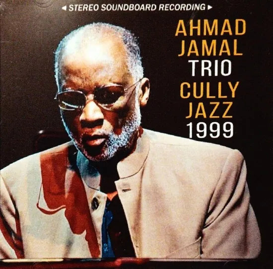 Ahmad Jamal Trio / Cully Jazz 1999 STEREO SOUNDBOARD (1CDR)
