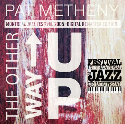 Pat Metheny & Friends / The Other Way Up Montreal Jazz Festival 2005 (2CDR+1DVDR)