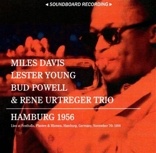 Miles Davis, Lester Young, Bud Powell & René Urtreger Trio / Hamburg 1956 SOUNDBOARD (1CDR)