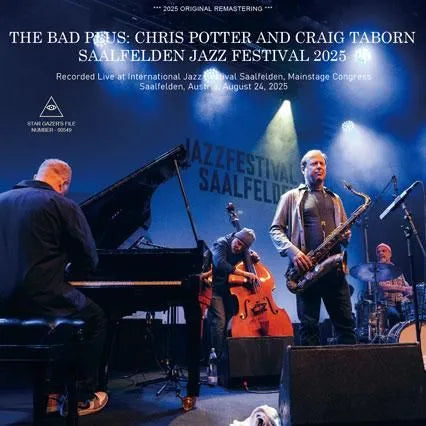 THE BAD PLUS: CHRIS POTTER AND CRAIG TABORN / SAALFELDEN JAZZ FESTIVAL 2025 SOUNDBOARD (1CDR)