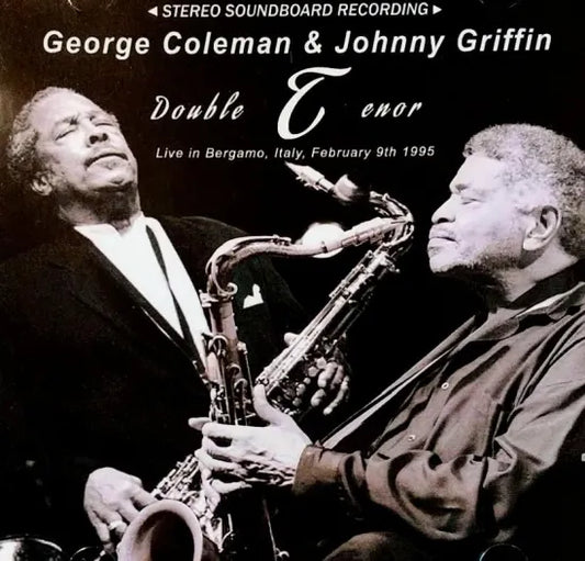 George Coleman & Johnny Griffin / Double Tenor STEREO SOUNDBOARD (2CDR)