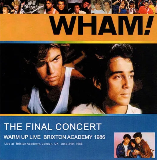 Wham! / The Final Concert Warm Up Live Brixton Academy 1986 (2CDR)