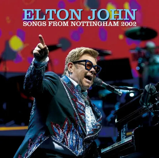 ELTON JOHN / SONGS FROM NOTTINGHAM 2002 SOUNDBOARD (2CDR)