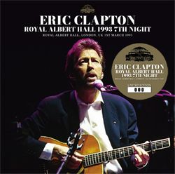 ERIC CLAPTON / ROYAL ALBERT HALL 1993 7TH NIGHT (2CD)