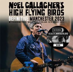 NOEL GALLAGHER'S HIGH FLYING BIRDS / DEFINITIVE MANCHESTER 2023 (2CD+1DVD)