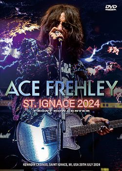 ACE FREHLEY / ST. IGNACE 2024 FRONT ROW CENTER (1DVDR)