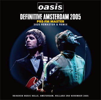 OASIS / DEFINITIVE AMSTERDAM 2005 PRE-FM MASTER: 2025 REMASTER & REMIX (2CD)