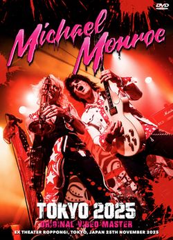 MICHAEL MONROE / TOKYO 2025 ORIGINAL VIDEO MASTER (1DVDR)