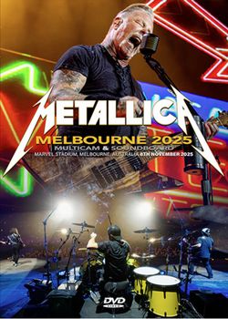 METALLICA / MELBOURNE 2025 MULTICAM & SOUNDBOARD (1DVDR)
