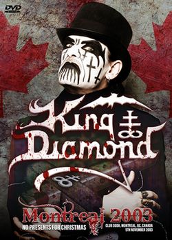 KING DIAMOND / MONTREAL 2003: NO PRESENTS FOR CHRISTMAS (1DVDR)