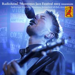 RADIOHEAD / MONTREUX JAZZ FESTIVAL 2003 SOUNDBOARD (2CDR)