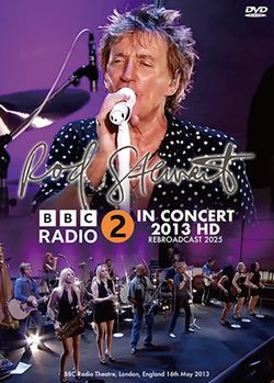 ROD STEWART / BBC RADIO 2 IN CONCERT 2013 PRO SHOT (1DVDR)