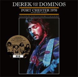 DEREK & THE DOMINOS / PORT CHESTER 1970 1ST GEN REEL-TO-REEL (2CD)