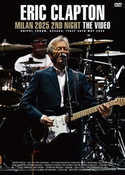 ERIC CLAPTON / MILAN 2025 2ND NIGHT THE VIDEO (1DVDR)