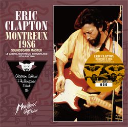 ERIC CLAPTON / MONTREUX 1986 SOUNDBOARD MASTER (2CD+1CDR)