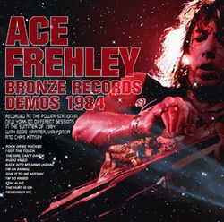 ACE FREHLEY / BRONZE RECORDS DEMOS 1984 STEREO SOUNDBOARD (1CDR)