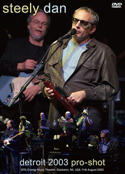 STEELY DAN / DETROIT 2003 PRO-SHOT (1DVDR)