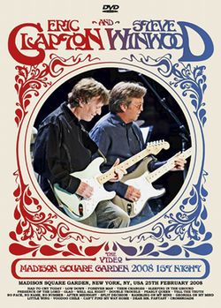 ERIC CLAPTON & STEVE WINWOOD / MADISON SQUARE GARDEN 2008 1ST NIGHT THE VIDEO (2DVDR)