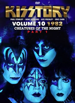 KISS / KISSTORY VOLUME TEN 1982 CREATURES OF THE NIGHT PART 1 PRO SHOT (2DVDR)
