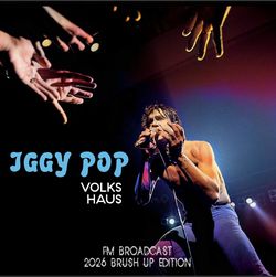 IGGY POP / VOLKSHAUS '86 [FM BROADCAST / 2026 BRUSH UP EDITION] STEREO SOUNDBOARD (2CDR)