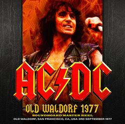 AC/DC / OLD WALDORF 1977 STEREO SOUNDBOARD RECORDING (1CDR)