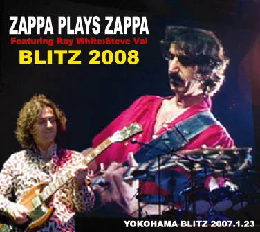 ZAPPA PLAYS ZAPPA / BLITZ 2008 Featuring Ray White & Steve Vai (3CDR)