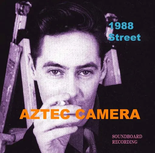 AZTEC CAMERA / 1988 STREET  SOUNDBOARD (1CD)