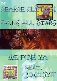 GEORGE CLINTON&P-FUNK ALL STARS / WE FUNK YO! (1DVDR)