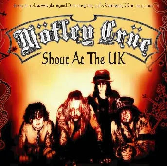 MOTLEY CRUE / Shout At The UK (2CDR)