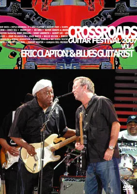 ERIC CLAPTON & BLUES GUITARIST / CROSSROADS GUITAR FESTIVAL 2007 VOL4 Pro-Shot (1DVDR)