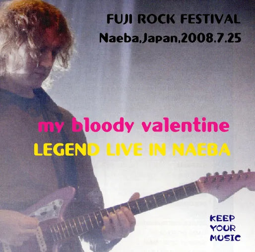 MY BLOODY VALENTINE / LEGEND LIVE IN NAEBA (1CDR)
