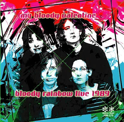 My Bloody Valentine / Bloody Rainbow Live 1989 (1CDR)