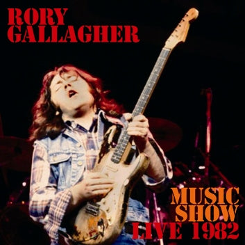 RORY GALLAGHER / "MUSIC SHOW" LIVE 1982 (2CDR)