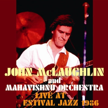 JOHN McLAUGHLIN & MAHAVISHNU ORCHESTRA / Live at Estival Jazz 1986 (2CDR)