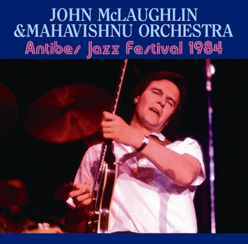 JOHN McLAUGHLIN / ANTIBES JAZZ FESTIVAL 1984 SOUNDBOARD (2CDR)