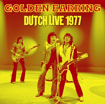 GOLDEN EARRING / DUTCH LIVE 1977 Soundboard (2CDR)