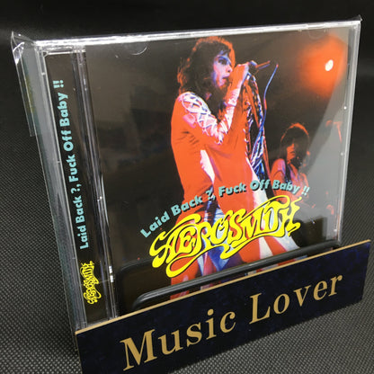 AEROSMITH / LAID BACK? FUCK OFF BABY!! (1CD)