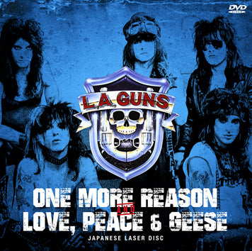 L.A. GUNS / ONE MORE REASON + LOVE, PEACE & GEESE (1DVDR)