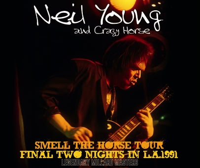 NEIL YOUNG & CRAZY HORSE / SMELL THE HORSE TOUR FINAL TWO NIGHTS IN L.A.1991 (3CDR)