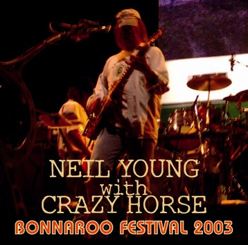 NEIL YOUNG / BONNAROO FESTIVAL 2003 (2CDR)
