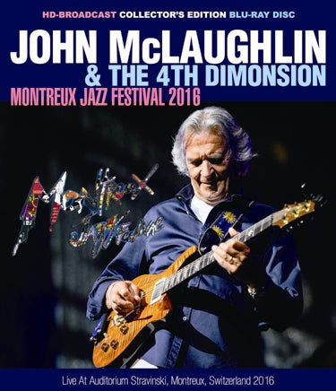 JOHN McLAUGHLIN / MONTREUX JAZZ FESTIVAL 2016 Pro-Shot (1BDR)